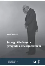 Jerzego Giedroycia przygoda z rewizjonizmem - Rafał Stobiecki - Książki o kulturze i sztuce - miniaturka - grafika 1