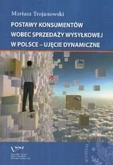 Postawy konsumentów wobec sprzedaży wysyłkowej w Polsce. Ujęcie dynamiczne - Ekonomia Postawy konsumentów wobec sprzedaży wysyłkowej w Polsce. Ujęcie dynamiczne - Ekonomia - miniaturka - grafika 1