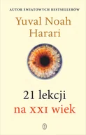 Felietony i reportaże - Yuval Noah Harari 21 lekcji na XXI wiek - miniaturka - grafika 1