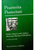 Książki o kulturze i sztuce - Praeterita Posteritati - miniaturka - grafika 1