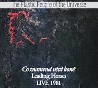 Muzyka alternatywna - Plastic People Of The Universe - Co znamena vestni kone / Leading Horses LIVE 1981 - miniaturka - grafika 1