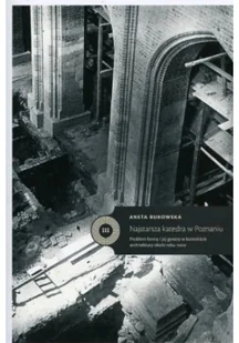 Najstarsza katedra w Poznaniu. Problem formy i jej genezy w kontekście architektury około roku 1000 - Książki o architekturze - miniaturka - grafika 2