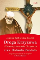 Religia i religioznawstwo - Joanna Bątkiewicz-Brożek Droga krzyżowa i Zmartwychwstanie z ks Dolindo Ruotolo - miniaturka - grafika 1