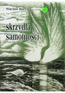 Skrzydła Samotności - Poezja - miniaturka - grafika 1