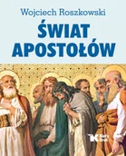 Religia i religioznawstwo - Świat Apostołów - Wojciech Roszkowski - miniaturka - grafika 1