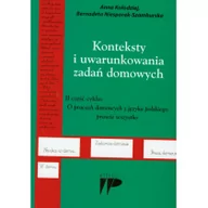 Podręczniki dla szkół wyższych - Kołodziej Anna,  Niesporek-Szamburska Bernadeta Konteksty i uwarunkowania zadań domowych - miniaturka - grafika 1