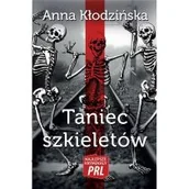 Powieści i opowiadania - Anna Kłodzińska Najlepsze kryminały PRL. Taniec szkieletów - miniaturka - grafika 1