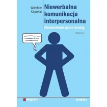 Sikorski Wiesław Niewerbalna komunikacja interpersonalna. Doskonalenie przez trening - dostępny od ręki, natychmiastowa wysyłka - Poradniki dla rodziców - miniaturka - grafika 1