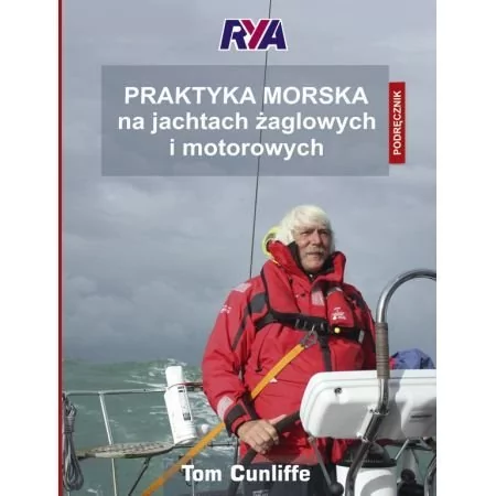 Nautica Praktyka morska na jachtach żaglowych i motorowych Podręcznik Cunliffe Tom