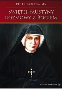 Świętej Faustyny rozmowy z Bogiem SALWATOR | - Religia i religioznawstwo - miniaturka - grafika 2