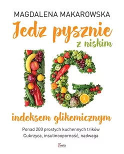 Jedz pysznie z niskim indeksem glikemicznym - E-booki - kuchnia i diety - miniaturka - grafika 1