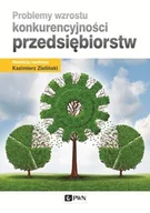 Zarządzanie - Problemy wzrostu konkurencyjności przedsiębiorstw - Wydawnictwo Naukowe PWN - miniaturka - grafika 1