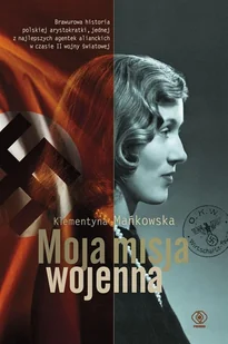 Rebis Moja misja wojenna - Biografie i autobiografie - miniaturka - grafika 2