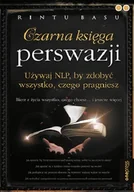 Filozofia i socjologia - Czarna księga perswazji Używaj NLP, by zdobyć wszystko, czego pragniesz - miniaturka - grafika 1