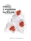 Poezja - Pokój z widokiem na wojnę 2 - Aneta Kamińska - miniaturka - grafika 1