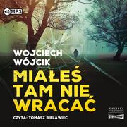 Audiobooki - literatura piękna - Cd Mp3 Miałeś Tam Nie Wracać Wojciech Wójcik - miniaturka - grafika 1