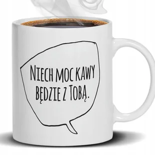 Kubek z Nadrukiem MOC KAWY Z TOBĄ Stylowe Wzory Biały - Kubki - miniaturka - grafika 1