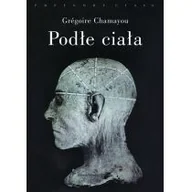 Książki medyczne - Podłe ciała Gregoire Chamayou - miniaturka - grafika 1