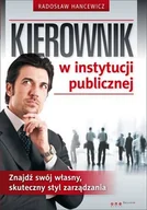 E-booki - biznes i ekonomia - Kierownik w instytucji publicznej. Znajdź swój własny, skuteczny styl zarządzania - miniaturka - grafika 1