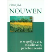 Książki religijne obcojęzyczne - Henri J. M. Nouwen O wspólnocie, modlitwie, przebaczeniu - miniaturka - grafika 1