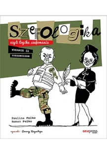 Helion Szefologika, czyli logika szefowania - Poradniki hobbystyczne Helion Szefologika, czyli logika szefowania - Poradniki hobbystyczne - miniaturka - grafika 2