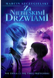Szczygielski Marcin Za niebieskimi drzwiami - mamy na stanie, wyślemy natychmiast - Literatura popularno naukowa dla młodzieży - miniaturka - grafika 5