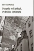 Poezja - Piosenka o okienkach Podwórko Szpilmana - miniaturka - grafika 1