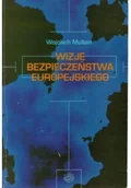 Bezpieczeństwo - Wizje bezpieczeństwa europejskiego - miniaturka - grafika 1