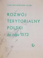Historia świata - Rozwój terytorialny Polski do roku 1572 - miniaturka - grafika 1