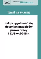 E-booki - prawo - Jak przygotować się do zmian w prawie pracy i ZUS w 2016 r. - miniaturka - grafika 1