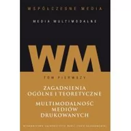 Nauka - Współczesne media media multimodalne Tom 1 Zagadnienia ogólne i teoretyczne Multimodalność mediów Iwona Hofman Kępa Figura Danuta - miniaturka - grafika 1