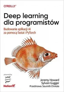 Howard Jeremy, Gugger Sylvain Deep learning dla programistów. - Książki o programowaniu - miniaturka - grafika 2