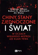 E-booki - biznes i ekonomia - Chiny, Stany Zjednoczone i Świat w oczach Wielkiego Mistrza Lee Kuan Yewa - miniaturka - grafika 1