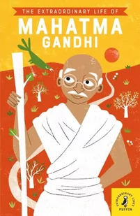 Chitra Soundar The Extraordinary Life of Mahatma Gandhi - Obcojęzyczne książki dla dzieci i młodzieży - miniaturka - grafika 1