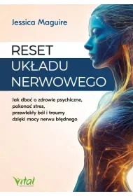 Reset układu nerwowego. Jak dbać o zdrowie psychiczne, pokonać stres, przewlekły ból i traumy dzięki mocy nerwu błędnego - Poradniki hobbystyczne - miniaturka - grafika 1