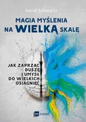 E-booki - poradniki - Magia myślenia na wielką skalę. Jak zaprząc duszę i umysł do wielkich osiągnięć - miniaturka - grafika 1