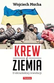 Historia świata - Krew i ziemia. O ukraińskiej rewolucji - miniaturka - grafika 1