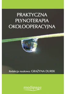 Praktyczna płynoterapia okołooperacyjna - Książki medyczne - miniaturka - grafika 1