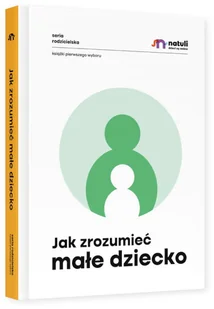 Jak zrozumieć małe dziecko - Poradniki dla rodziców - miniaturka - grafika 1