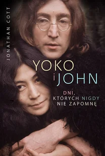 Yoko i John. Dni, których nigdy nie zapomnę - Felietony i reportaże - miniaturka - grafika 1