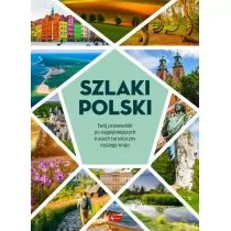 Szlaki Polski. Twój przewodnik po najpiękniejszych trasach turystycznych naszego kraju - Przewodniki - miniaturka - grafika 1