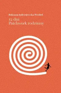 12 dni Patchwork rodzinny - Roksana Jędrzejewska-Wróbel - Powieści - miniaturka - grafika 1
