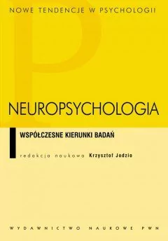 PWN Neuropsychologia. Współczesne kierunki badań - Opracowanie zbiorowe, Opracowanie zbiorowe
