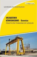 Technika - Urządzenia dźwignicowe. Suwnice.Praktyczny poradnik do szkoleń - miniaturka - grafika 1