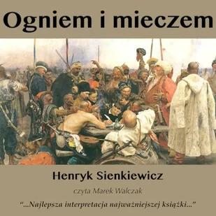 Ogniem i Mieczem Henryk Sienkiewicz - Audiobooki - literatura piękna - miniaturka - grafika 1
