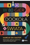 Książki medyczne - W 80 gier dookoła świata. Matematyk odkrywa tajemnice najznamienitszych gier - miniaturka - grafika 1