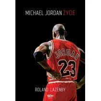 Sine Qua Non Michael Jordan. Życie - Roland Lazenby - Biografie i autobiografie - miniaturka - grafika 1