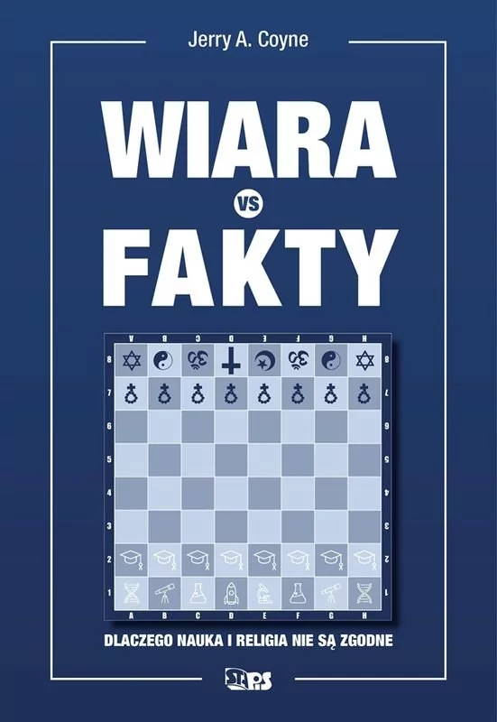 Wiara Vs Fakty Dlaczego Nauka I Religia Nie Są Zgodne Jerry A Coyne