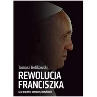 Felietony i reportaże - REWOLUCJA FRANCISZA Tomasz Terlikowski - miniaturka - grafika 1