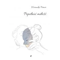 Popełnić Miłość Weronika Perner - Poezja - miniaturka - grafika 1